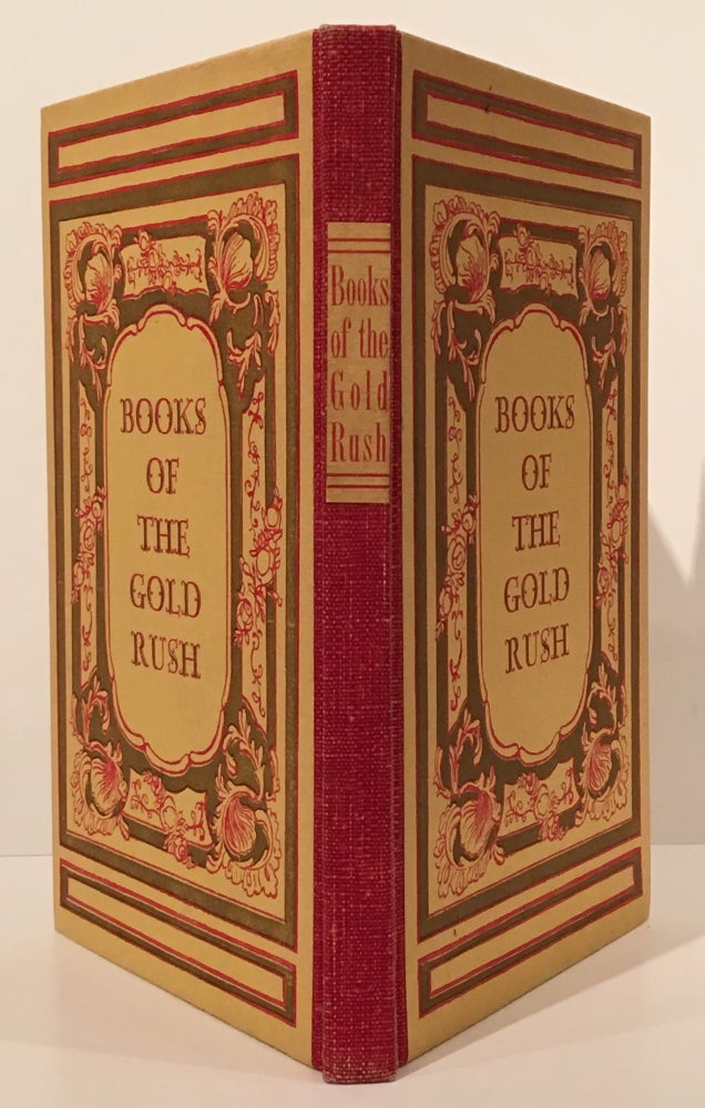 Item #18847 Books of the California Gold Rush. A Centennial Selection. Carl I. Wheat.