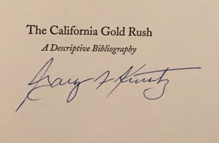 The California Gold Rush: A Descriptive Bibliography of Books and Pamphlet Covering 1848-1853 (SIGNED)