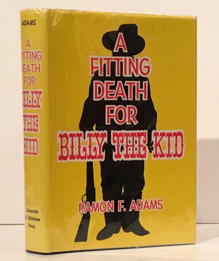 Item #18862 A Fitting Death for Billy the Kid (SIGNED). Ramon F. Adams.