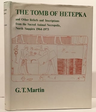 Item #18921 The Tomb Of Hetepka and Other Reliefs and Inscriptions from the Sacred Animal...