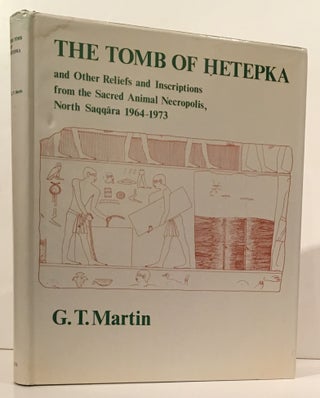 Item #18922 The Tomb Of Hetepka and Other Reliefs and Inscriptions from the Sacred Animal...