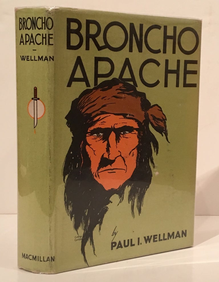 Item #18933 Broncho Apache. Paul I. Wellman.