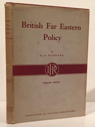 Item #18966 British Far Eastern Policy. G. E Hubbard