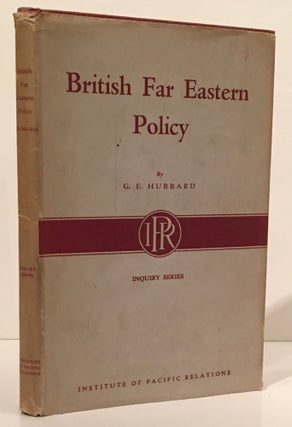 Item #18966 British Far Eastern Policy. G. E. Hubbard