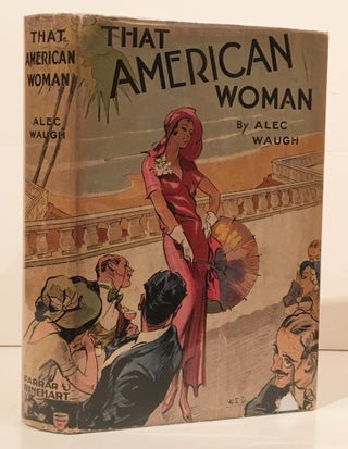 Item #19022 That American Woman (WARMLY INSCRIBED BY THE AUTHOR). Alec Waugh