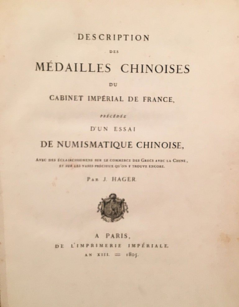 Item #19051 Description des Medailles Chinoises du Cabinet Imperial de France, Précédée d'un Essai de Numismatique Chinoise. Hager, oseph.