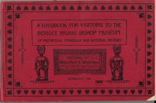 Item #19063 A Handbook for Visitors to the Bernice Pauahi Bishop Museum of Polynesian Ethnology...
