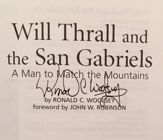 Will Thrall and the San Gabriels: A Man to Match the Mountains (SIGNED)