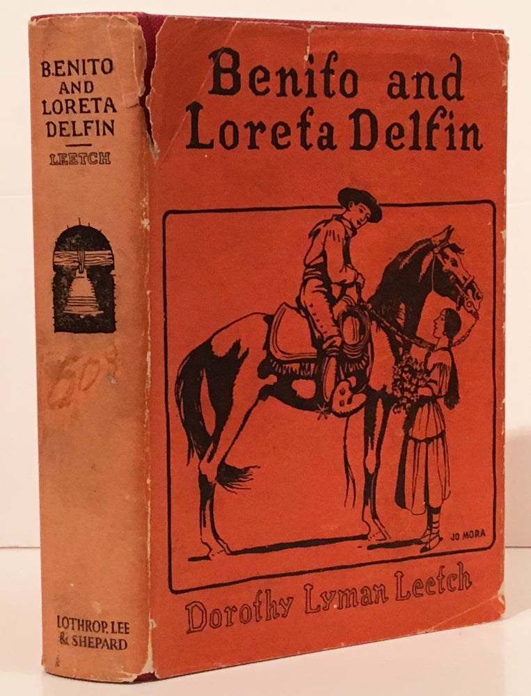 Item #19294 Benito and Loreta Delfin: Children of Alta California. Dorothy Lyman Leetch, Jo Mora.