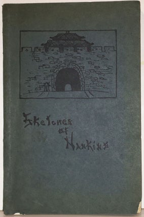 Item #19360 Sketches of Nanking: Papers of the Literary Department of the Nanking Woman's Club....