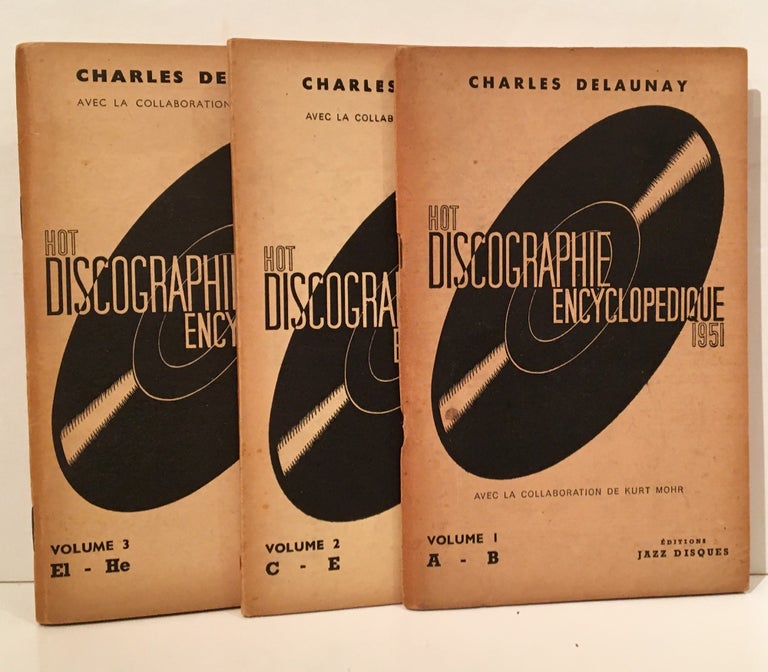 Item #19417 Hot Discographie Encyclopedique (Volumes 1 - 3). Charles Delaunay, Kurt Mohr.