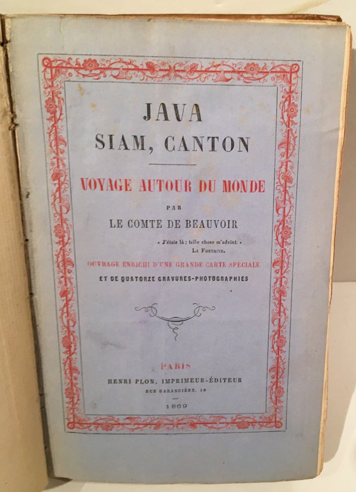 Item #19458 Java Siam, Canton: Voyage Autour du Monde. Le Comte de Beauvoir.