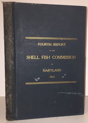 Item #19475 Fourth Report of the Shell Fish Commission of Maryland (INSCRIBED). Caswell Grave,...