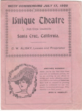 Item #19504 Unique Theatre: High-Class Vaudeville Santa Cruz, California. C. W. Alisky
