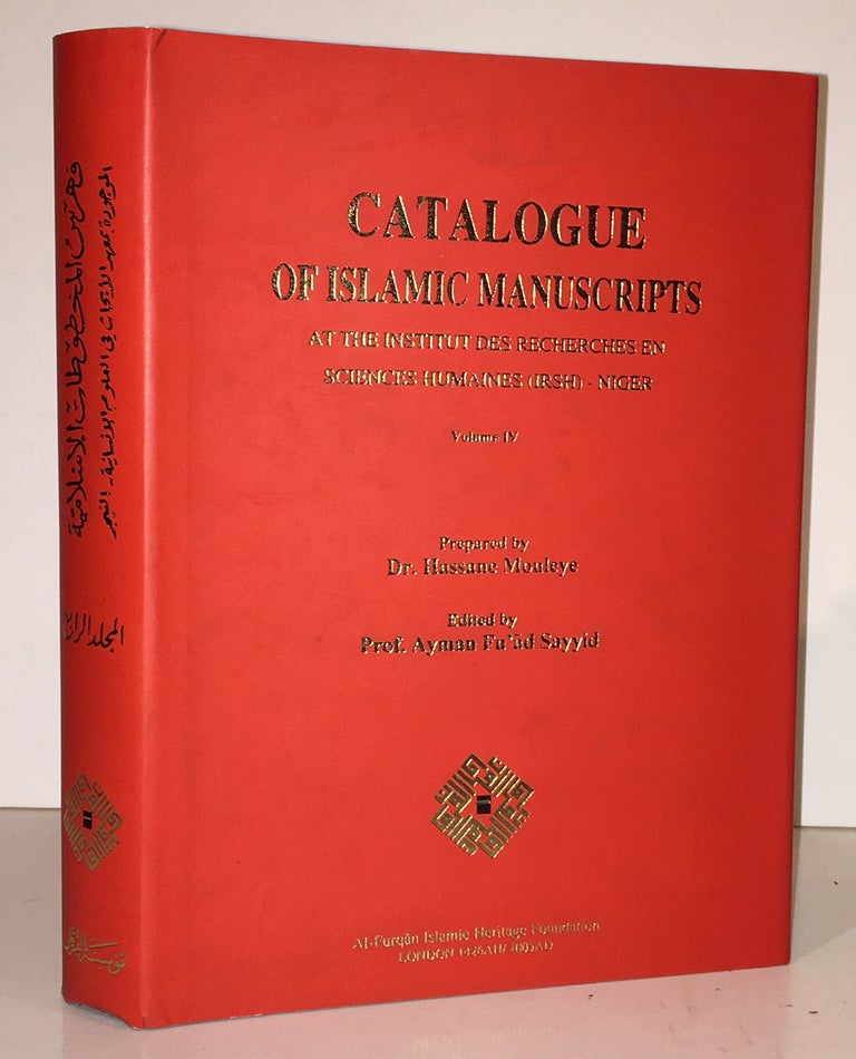 Item #19575 Catalogue of Islamic Manuscripts at the Institut des Recherches en Sciences Humaines (IRSH) - Niger: Volume IV. Hassane Mouleye, Ayman Fuad Sayyid.