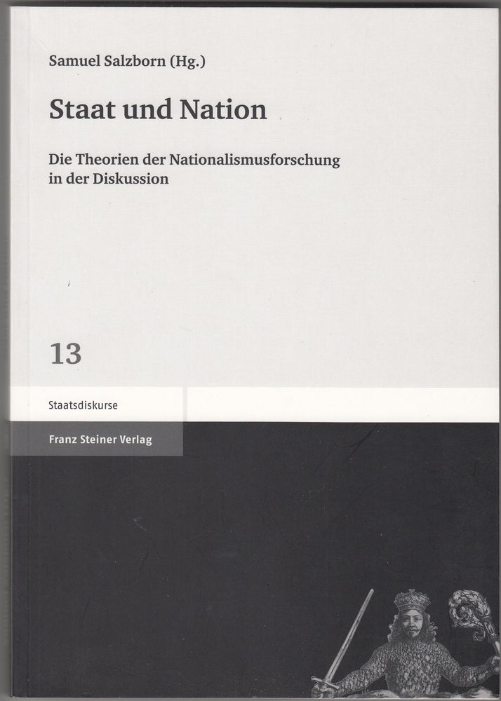 Item #19582 Staat und Nation : Die Theorien der Nationalismusforschung in der Diskussion. Samuel Salzborn.