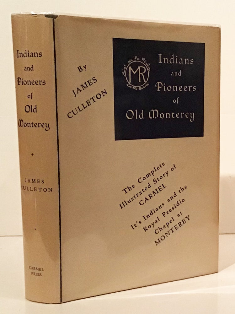 Item #19630 Indians and Pioneers of Old Monterey. James Culleton.
