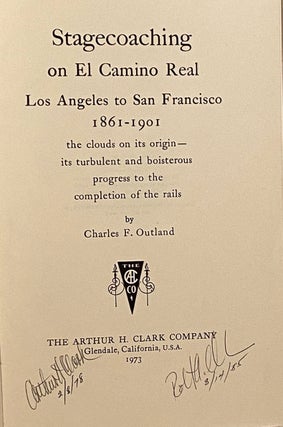 Stagecoaching on El Camino Real. Los Angeles to San Francisco, 1861-1901 (SIGNED)