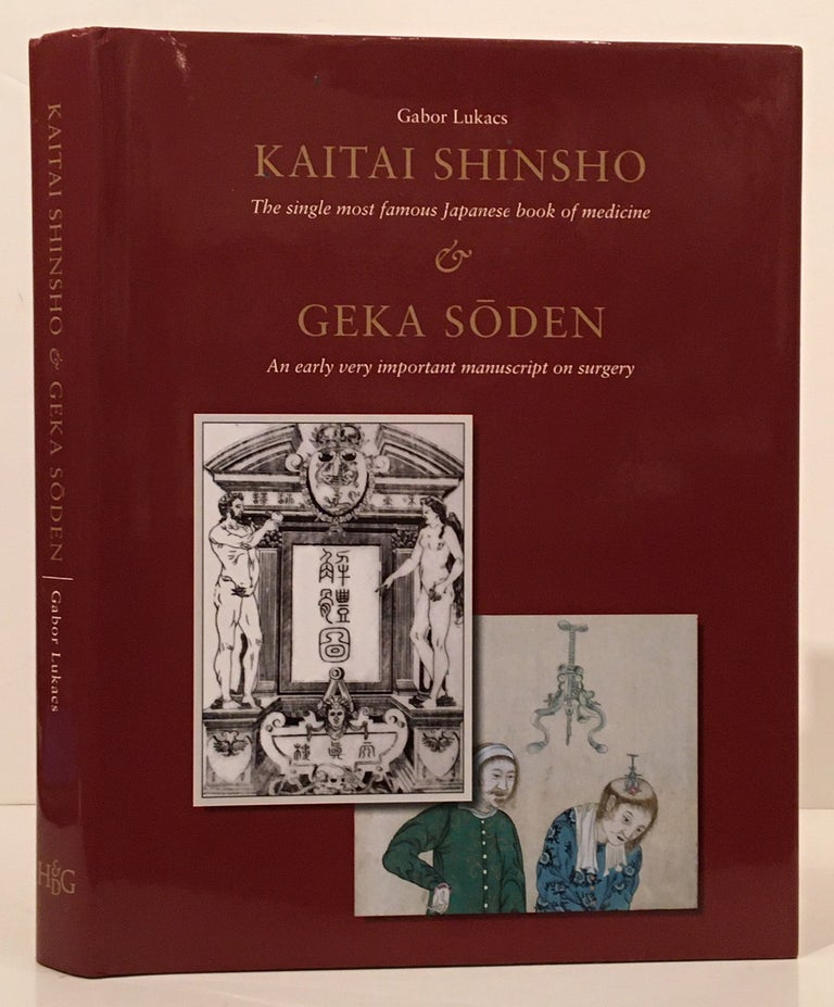 Item #19737 Kaitai Shinsho, the Single Most Famous Japanese Book of Medicine & Geka Soden, an Early Very Important Manuscript on Surgery. Gabor Lukacs.