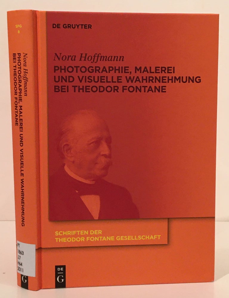 Item #19738 Photographie, Malerei Und Visuelle Wahrnehmung Bei Theodor Fontane. Nora Hoffman.