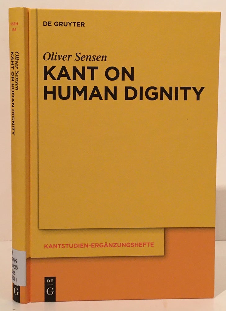 Item #19739 Kant On Human Dignity. Oliver Sensen.