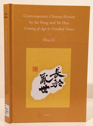 Item #19747 Contemporary Chinese Fiction by Su Tong and Yu Hua: Coming of Age in Troubled Times....