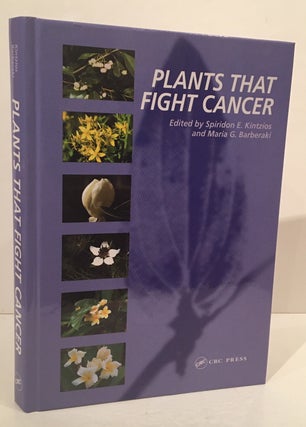 Item #19791 Plants that Fight Cancer. Spiridon E. Kintzios, Maria G. Barberaki