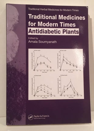 Item #19807 Traditional Medicines for Modern Times: Antidiabetic Plants. Amala Soumyanath