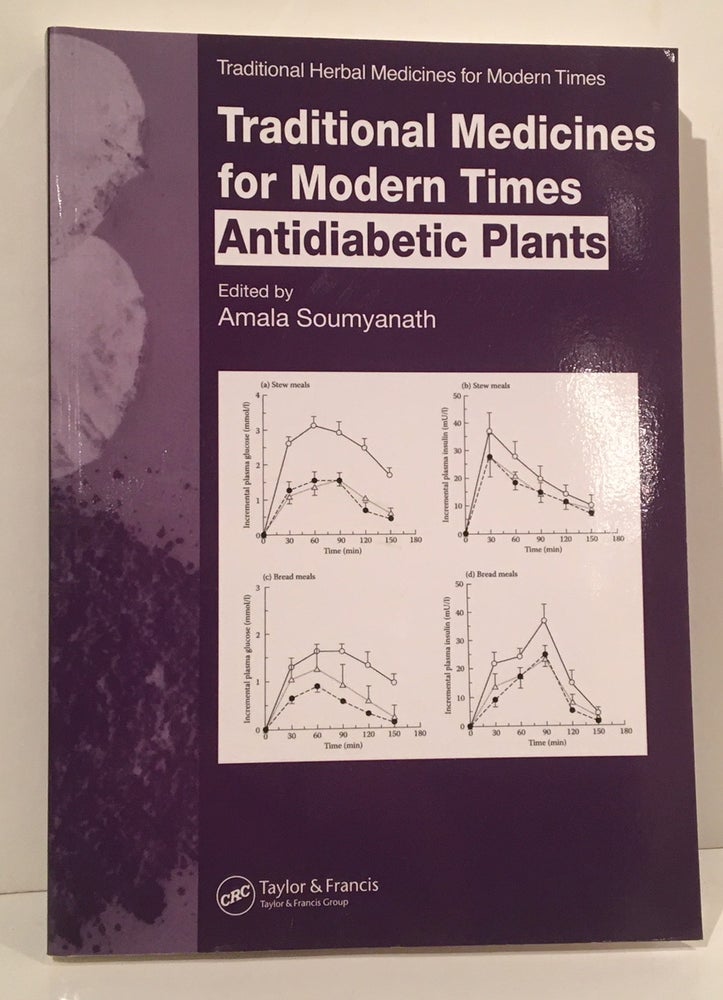 Item #19807 Traditional Medicines for Modern Times: Antidiabetic Plants. Amala Soumyanath.