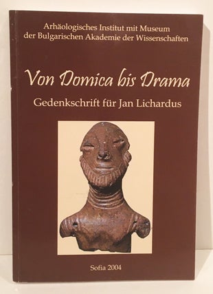 Item #19912 Von Domica bis Drama: Gedenkschrift für Jan Lichardus. Jan Lichardus, Vasil Nikolov,...