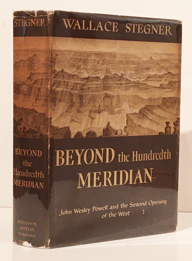 Item #20035 Beyond the Hundredth Meridian: John Wesley Powell and the Second Opening of the West. Wallace Stegner.