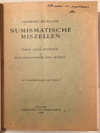 Item #20151 Numismatische Miszellen: 1. Uber "Jade-Münzen": 2. Zur Geschichte des "Käsch"...