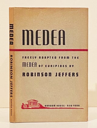 Item #20207 Medea: Freely Adapted from the Medea of Euripides (INSCRIBED). Robinson Jeffers