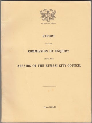 Item #20261 Report of the Commission of Enquiry into the Affairs of the Kumasi City Council....