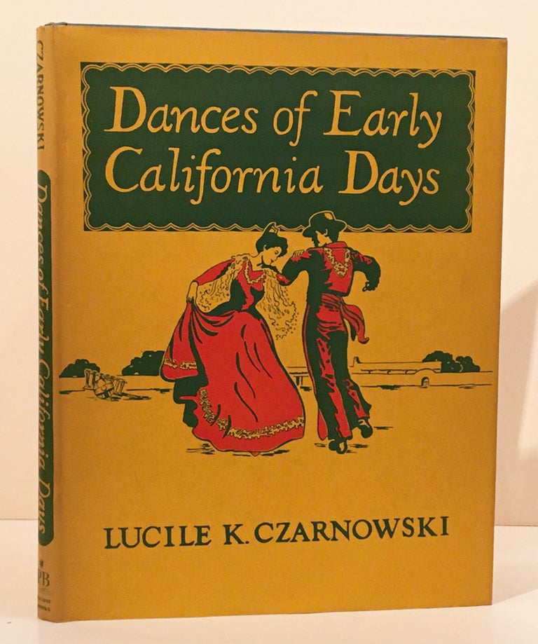 Item #20283 Dances of Early California Days. Lucile K. Czarnowski.