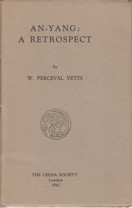 Item #20325 An-Yang: A Retrospect. W. Perceval Yetts