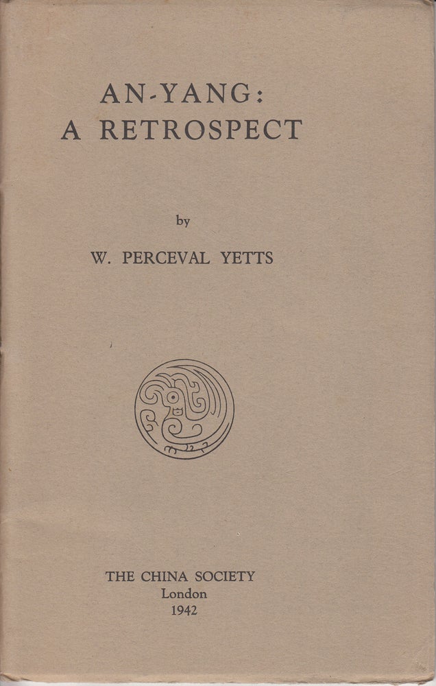 Item #20325 An-Yang: A Retrospect. W. Perceval Yetts.