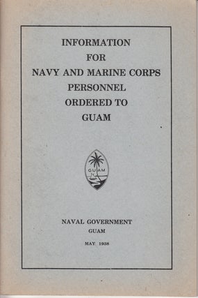 Item #20331 Information for Navy and Marine Corps Personnel Ordered to Guam. James T. Alexander,...