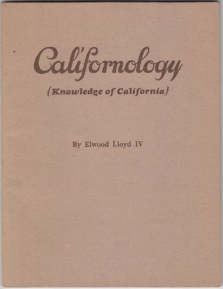 Item #20373 Californology (Knowledge of California.): A Compilation of More Than Fifteen Hundred...