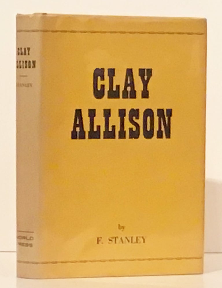 Item #20467 Clay Allison (SIGNED). F. Stanley.