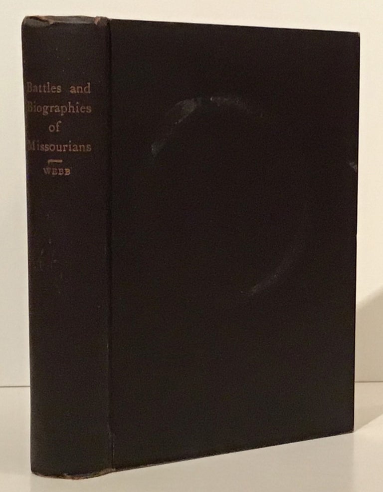 Item #20469 Battles and Biographies of Missourians, or, The Civil War Period of Our State (INSCRIBED). W. L. Webb.