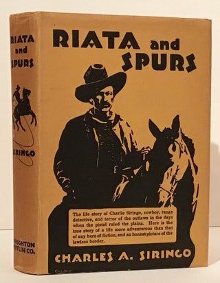 Item #20535 Riata and Spurs: The Story of a Lifetime Spent in the Saddle as Cowboy and Detective....