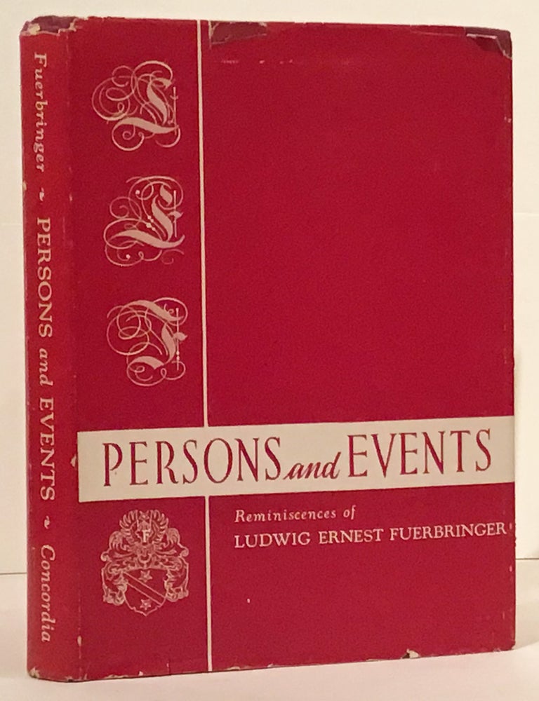 Item #20566 Persons & Events: Reminiscences of Ludwig Ernest Fuerbringer, Continuation of 80 Eventful Years. Ludwig Ernest Fuerbringer.