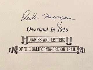 Overland in 1846: Diaries and Letters of the California-Oregon Trail (SIGNED).