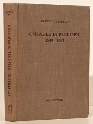Item #20590 Osiander in Preussen: 1549-1552 (Professor Lewis Spitz' copy with his name to ffep)....