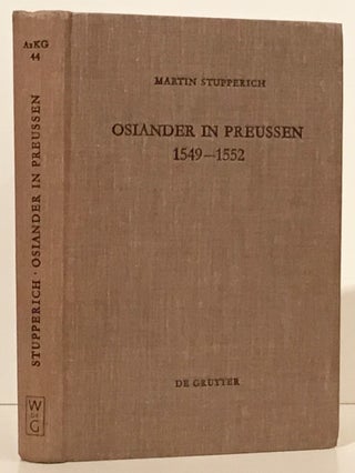 Item #20590 Osiander in Preussen: 1549-1552 (Professor Lewis Spitz' copy with his name to ffep)....