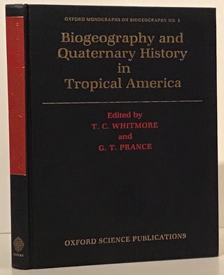 Item #20591 Biogeography and Quaternary History in Tropical America (Oxford Monographs on...