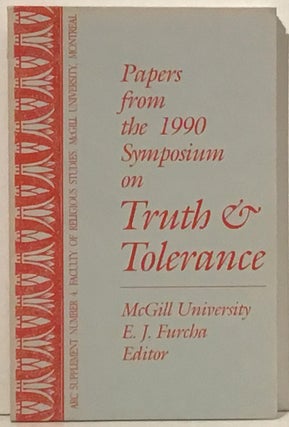 Item #20596 Truth and Tolerance: Papers from the 1989 Symposium on Truth and Tolerance. E. J. Furcha