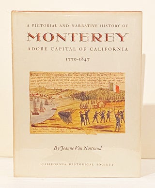 Item #20650 A Pictorial and Narrative History of Monterey, Adobe Capital of California,...