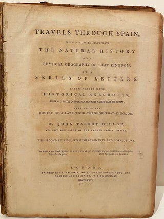 Travels Through Spain, With a View to Illustrate the Natural History and Physical Geography of that Kingdom, in a Series of Letters. Interspersed with Historical Anecdotes; Adorned with Copper-plates and a New Map of Spain; Written in the Course of a Late Tour through that Kingdom